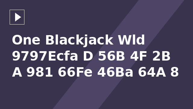 One Blackjack Wld 9797Ecfa D 56B 4F 2B A 981 66Fe 46Ba 64A 8